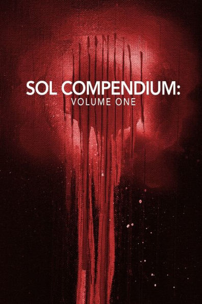 The Sol Compendium: Volume 1 (Sol Prose)