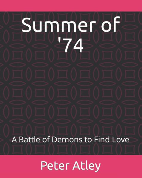 Summer Of '74: A Battle Of Demons To Find Love
