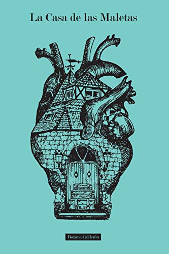 La Casa De Las Maletas: Todos Llevamos Un Equipaje Por Dentro (Spanish Edition)