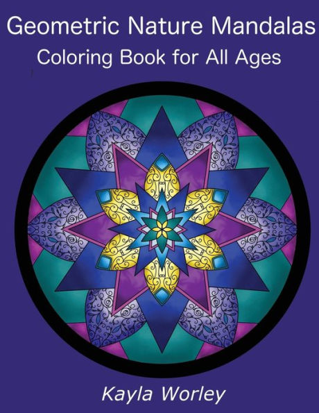 Geometric Nature Mandalas: 50 Unique Designs For All Ages To Color