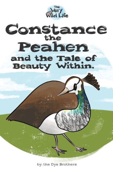 Constance The Peahen And The Tale Of Beauty Within (Very Wild Life) - 9780578446899