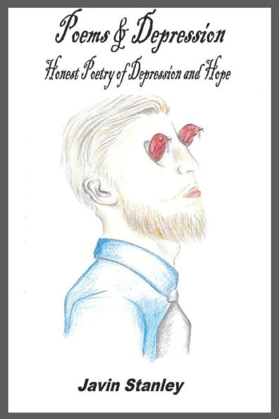 Poems & Depression: Honest Poetry Of Depression And Hope