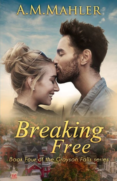 Breaking Free: Book Four Of The Grayson Falls Series