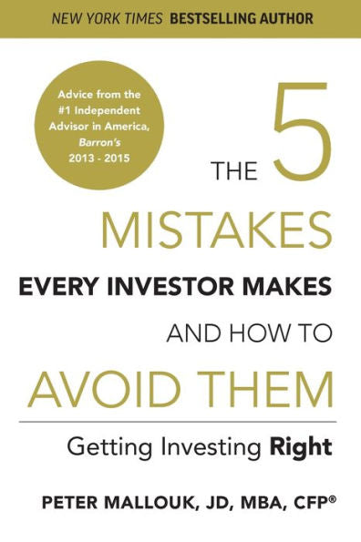 The 5 Mistakes Every Investor Makes And How To Avoid Them: Getting Investing Right