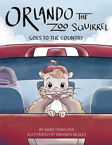 Orlando the Zoo Squirrel: Goes to the Country