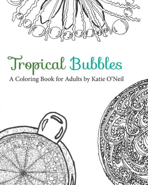 Tropical Bubbles A Coloring Book For Adults