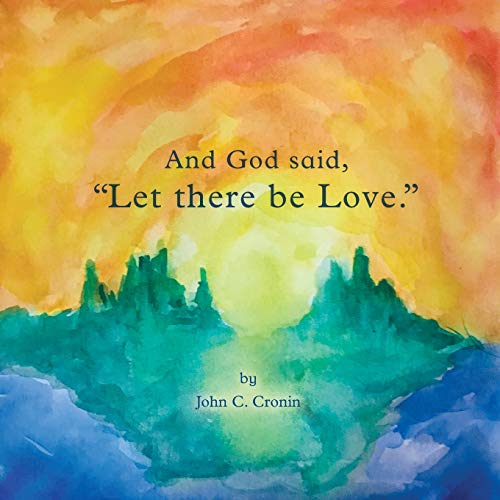 And God said, ?ôLet there be Love.?ö