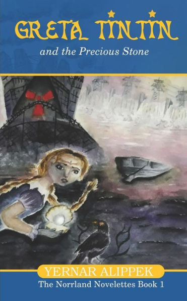 Greta Tintin And The Precious Stone (The Norrland Novelettes)