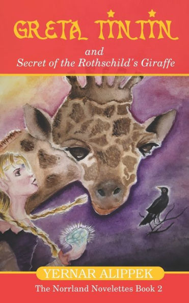 Greta TinTin And Secret of The Rothschild's Giraffe (The Norrland Novelettes)