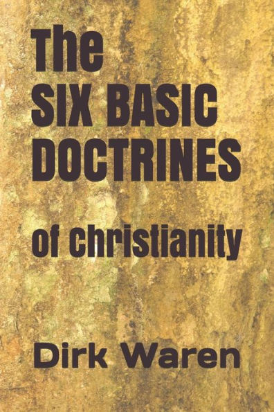 The Six Basic Doctrines: Of Christianity