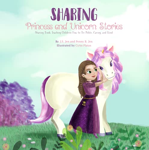 Sharing: Princess and Unicorn Stories: Teaching Children How to Be Polite, Caring, and Kind