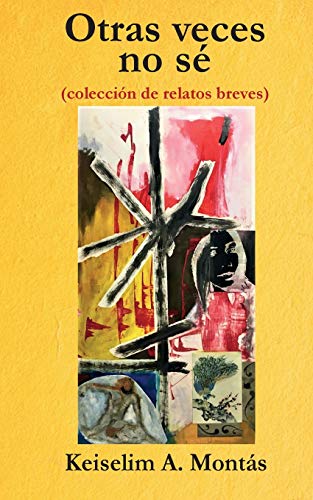 Otras veces no s??: (colecci??n de relatos breves) (Spanish Edition)