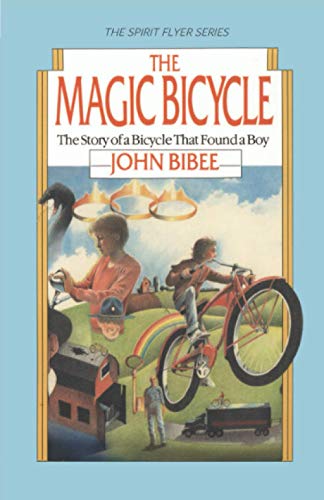 The Magic Bicycle: The Story of a Bicycle That Found a Boy (The Spirit Flyer Series)