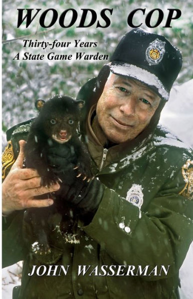 Woods Cop: Thirty-Four Years A State Game Warden