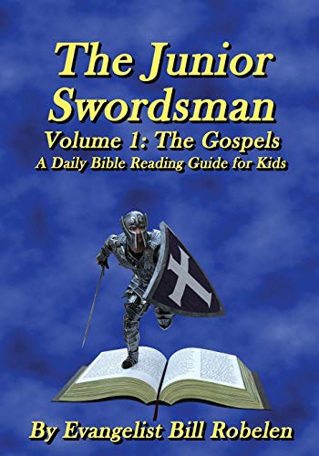 The Junior Swordsman Volume 1 The Gospels: A daily reading guide for children
