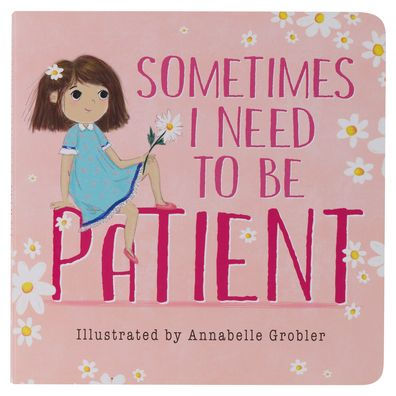 Sometimes I Need To Be Patient - Mom & Me Series