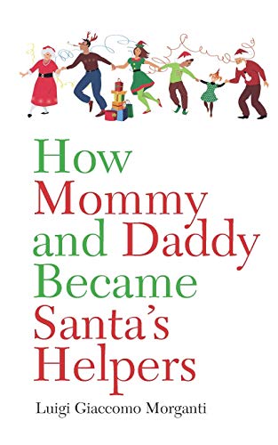 How Mommy and Daddy Became Santa's Helpers - 9780578818733