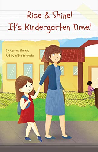 Rise And Shine! It's Kindergarten Time!