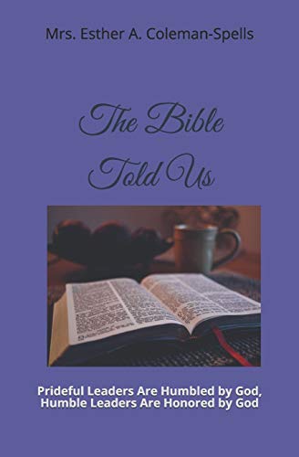 The Bible Told Us: Prideful Leaders Are Humbled by God, Humble Leaders Are Honored by God
