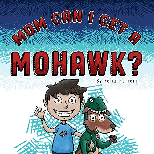 Mom can I get a mohawk?