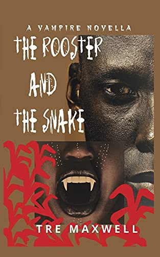 The Rooster And The Snake: A Vampire Novella