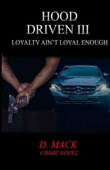 Hood Driven Iii: Loyalty Ain'T Loyal Enough