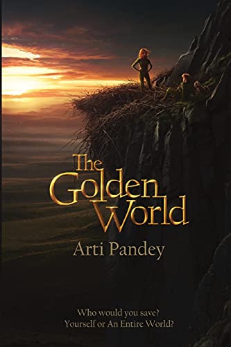The Golden World: Who Would You Save? Yourself Or An Entire World? - 9780578928173