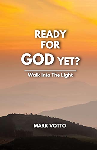 Ready For God Yet?