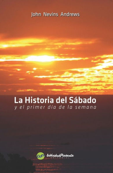 La Historia del Sábado: y el primer día de la semana (Spanish Edition)