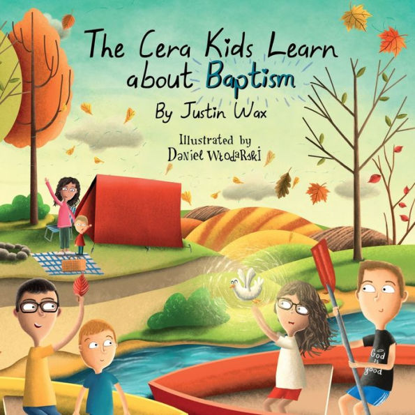 The Cera Kids Learn About Baptism (The Cera Kids Adventures)