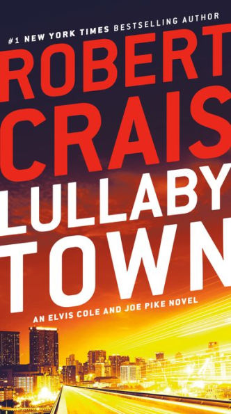 Lullaby Town: An Elvis Cole And Joe Pike Novel