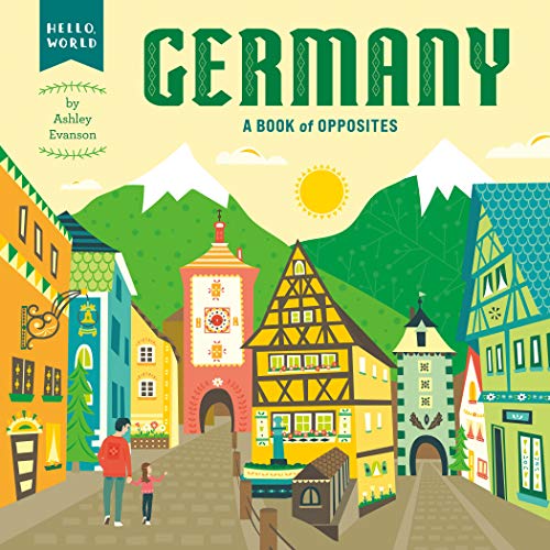 Germany: A Book Of Opposites (Hello, World)