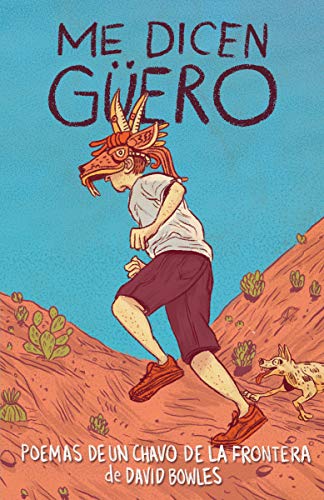 Me dicen G??ero / They Called Me G??ero: Poemas de un chavo de la frontera (Spanish Edition)