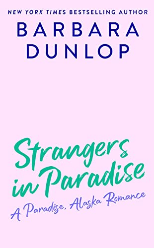 Strangers In Paradise (A Paradise, Alaska Romance)