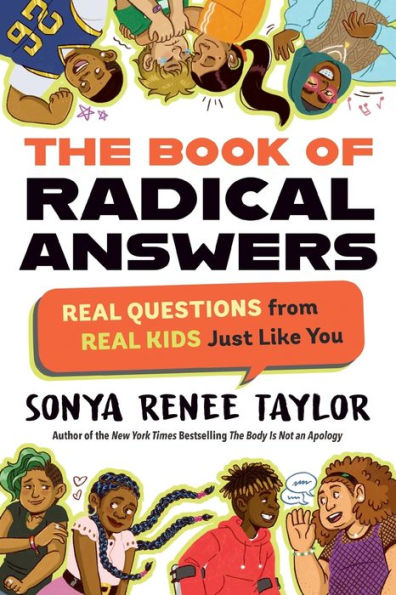 The Book Of Radical Answers: Real Questions From Real Kids Just Like You