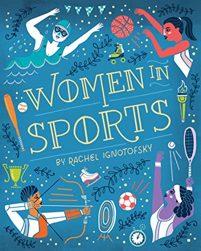 Women In Sports: Fearless Athletes Who Played To Win (Women In Series)