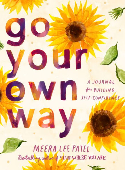 Go Your Own Way: A Journal For Building Self-Confidence