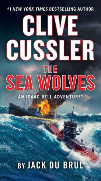 Clive Cussler The Sea Wolves (An Isaac Bell Adventure)