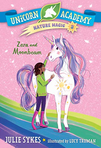 Unicorn Academy Nature Magic #3: Zara And Moonbeam - 9780593426753
