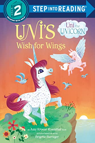 Uni's Wish For Wings ( Uni The Unicorn) (Step Into Reading)
