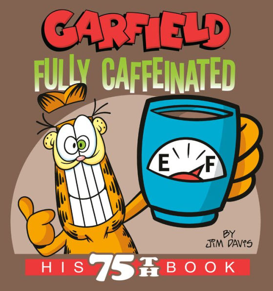 Garfield Fully Caffeinated: His 75Th Book