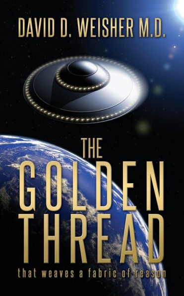 The Golden Thread: That Weaves A Fabric Of Reason