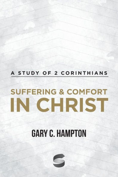 Suffering & Comfort In Christ: A Study Of 2 Corinthians (Start2Finish Bible Studies)