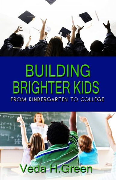 Building Brighter Kids: From Kindergarten To College