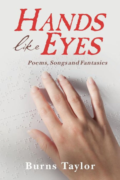 Hands Like Eyes: Poems, Songs And Fantasies