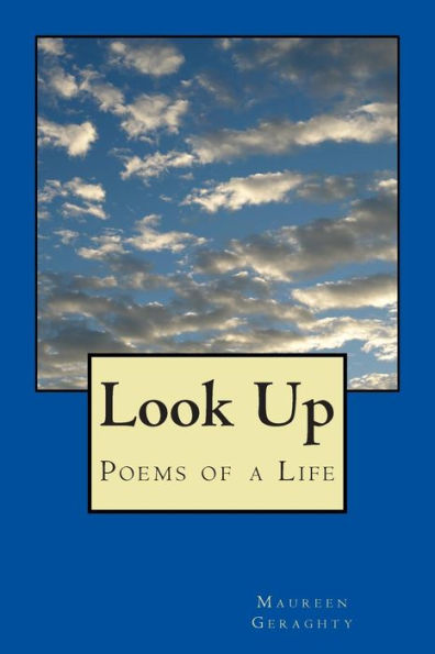 Look Up: Poems Of A Life