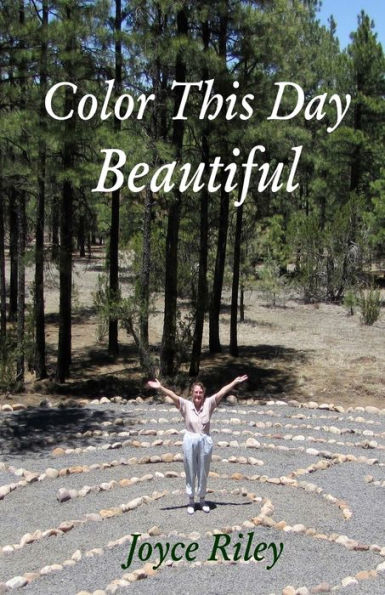 Color This Day Beautiful (Poems By Joyce)