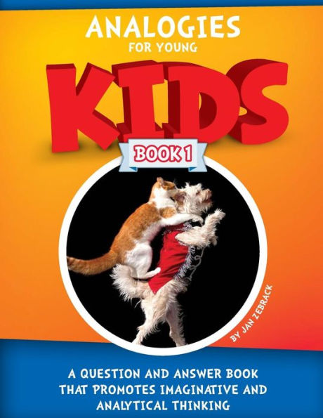 Analogies For Young Kids: Book 1 (Analoglies For Young Kids)