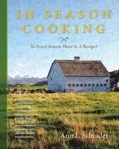 In Season Cooking: To Every Season There Is A Recipe