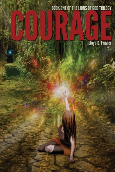 Courage (The Lions Of God Trilogy)